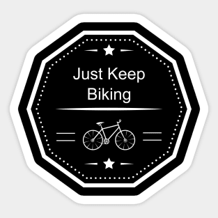 Just Keep Biking Sticker